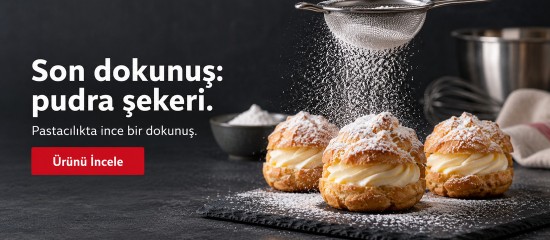 Son dokunuş: pudra şekeri. — Pastacılıkta ince bir dokunuş.